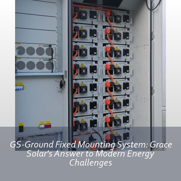GS-Ground Fixed Mounting System: Grace Solar's Answer to Modern Energy Challenges